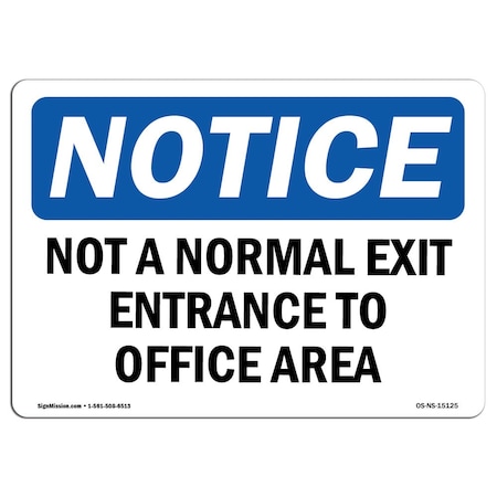 Signmission OSHA Notice Sign, 10" H, 14" W, Aluminum, Not A Normal Exit Entrance To Office Area Sign, Landscape OS-NS-A-1014-L-15125